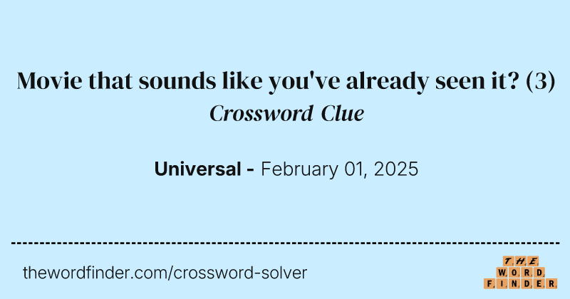 Movie that sounds like you've already seen it? crossword clue image