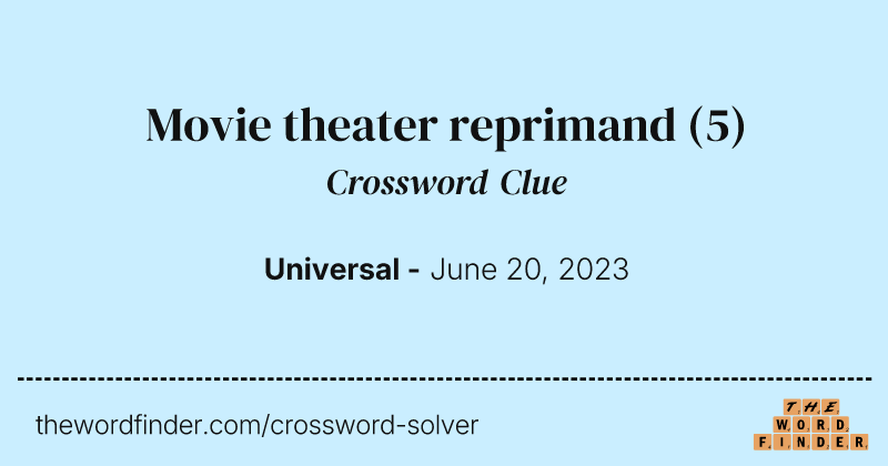 Movie theater reprimand crossword clue image