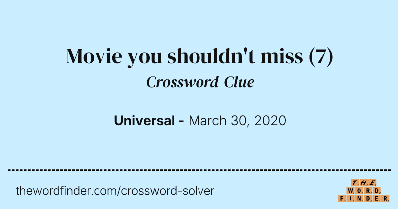 Movie you shouldn't miss crossword clue image
