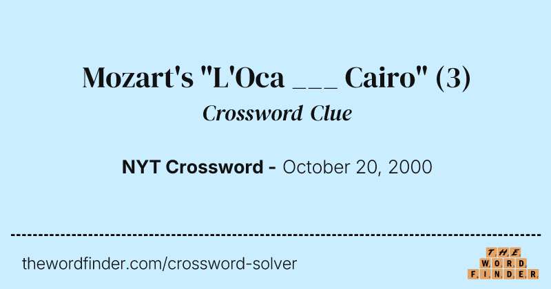 Mozart's "L'Oca ___ Cairo" crossword clue image