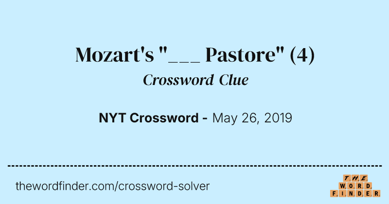 Mozart's "___ Pastore" crossword clue image