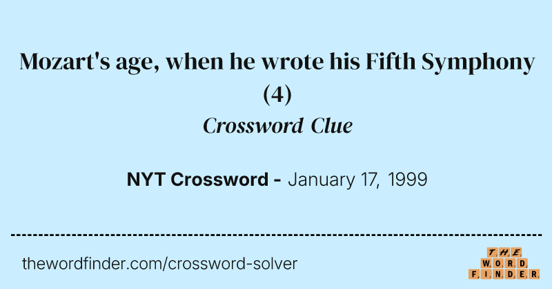 Mozart's age, when he wrote his Fifth Symphony crossword clue image