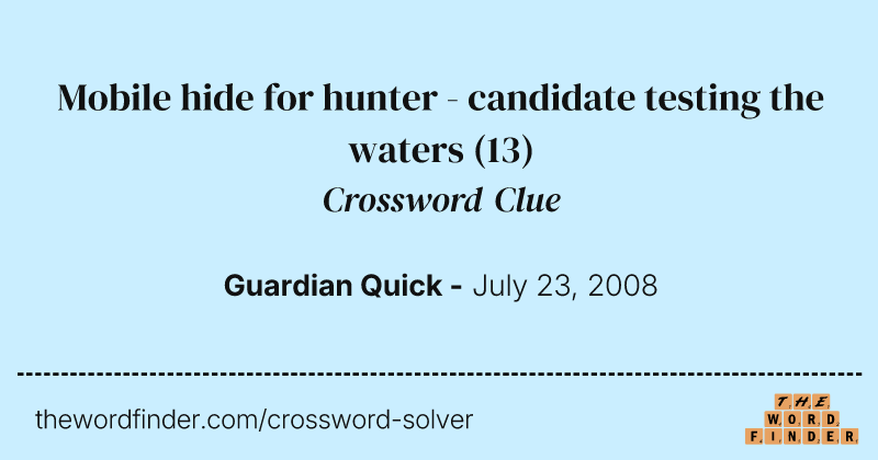 Mobile hide for hunter - candidate testing the waters crossword clue image