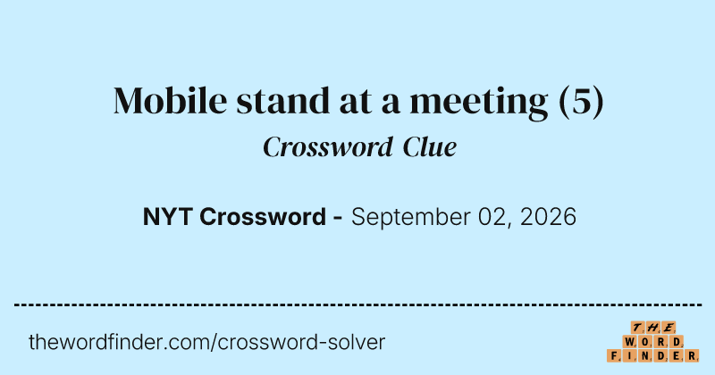 Mobile stand at a meeting crossword clue image
