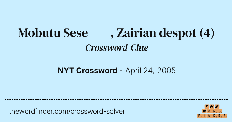 Mobutu Sese ___, Zairian despot crossword clue image