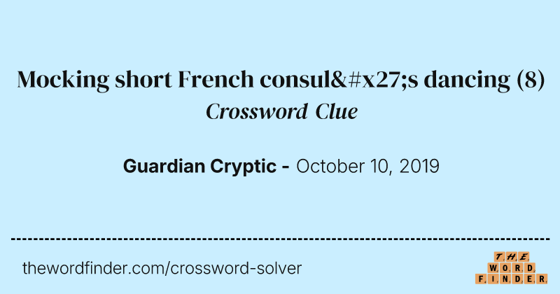 Mocking short French consul's dancing crossword clue image