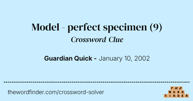 Model - perfect specimen crossword clue image
