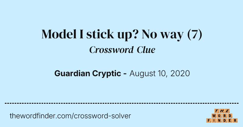 Model I stick up? No way crossword clue image