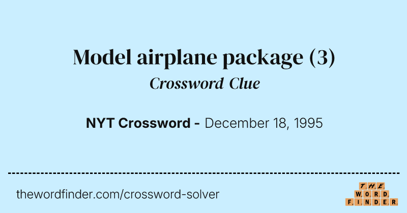 Model airplane package crossword clue image