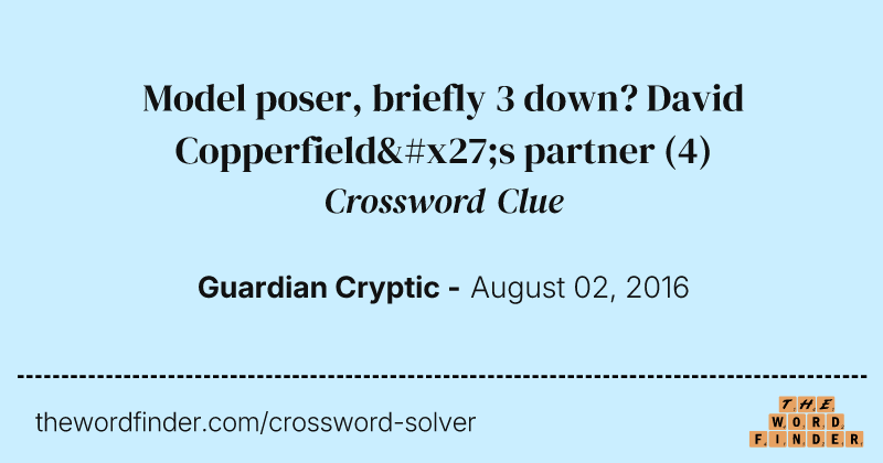 Model poser, briefly 3 down? David Copperfield's partner crossword clue image