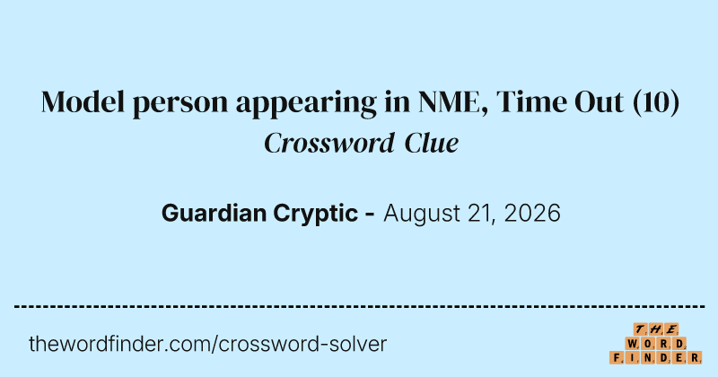 Model person appearing in NME, Time Out crossword clue image