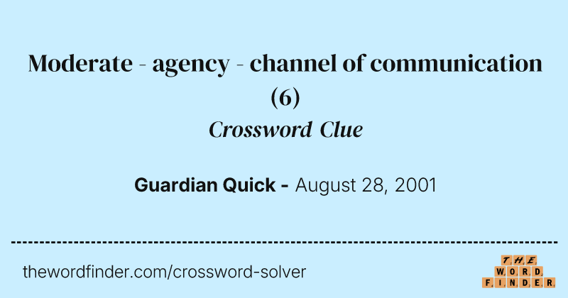 Moderate - agency - channel of communication crossword clue image