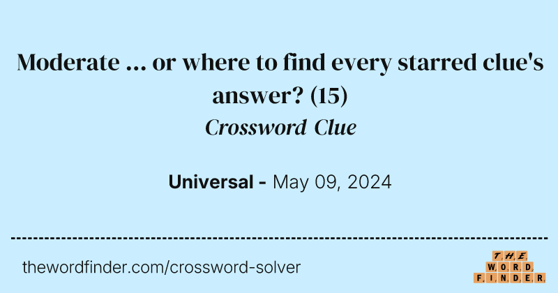 Moderate ... or where to find every starred clue's answer? crossword clue image