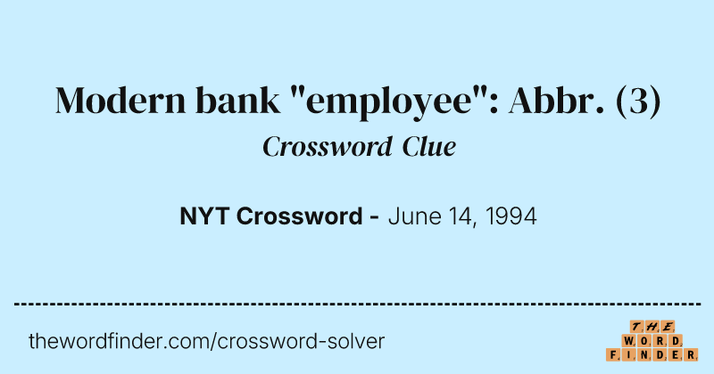Modern bank "employee": Abbr. crossword clue image