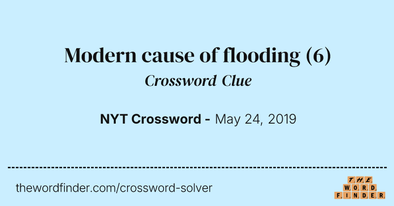 Modern cause of flooding crossword clue image