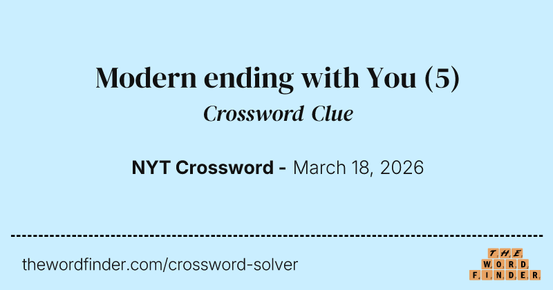 Modern ending with You crossword clue image