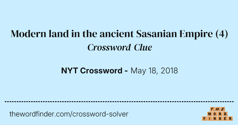 Modern land in the ancient Sasanian Empire crossword clue image