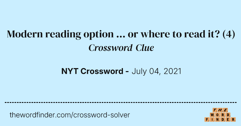 Modern reading option ... or where to read it? crossword clue image