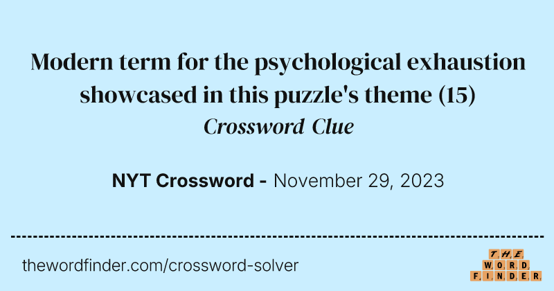 Modern term for the psychological exhaustion showcased in this puzzle's theme crossword clue image