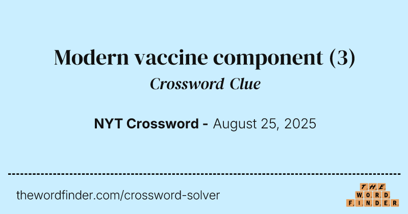 Modern vaccine component crossword clue image