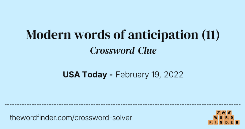 Modern words of anticipation crossword clue image