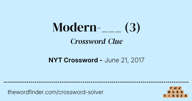 Modern-___ crossword clue image