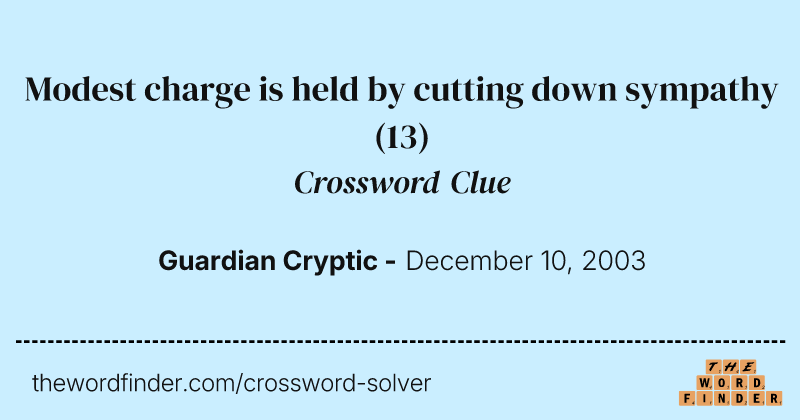 Modest charge is held by cutting down sympathy crossword clue image