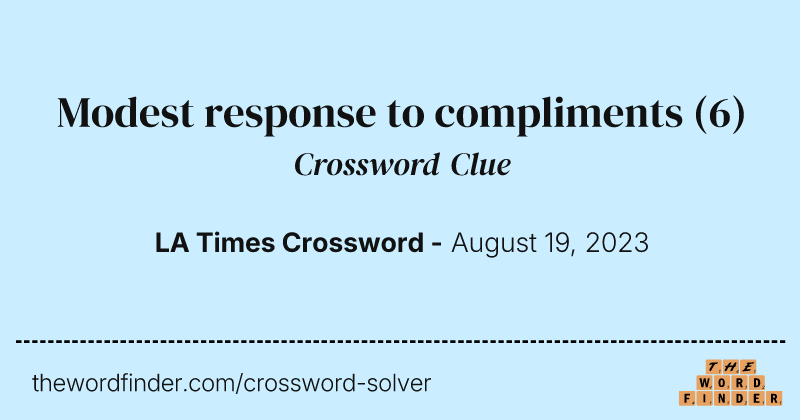 Modest response to compliments crossword clue image