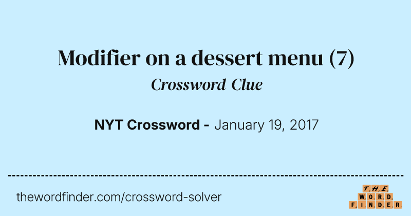 Modifier on a dessert menu crossword clue image