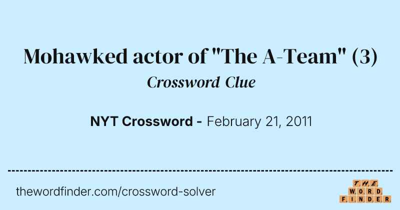 Mohawked actor of "The A-Team" crossword clue image