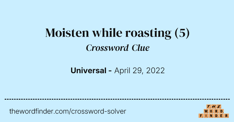 Moisten while roasting crossword clue image