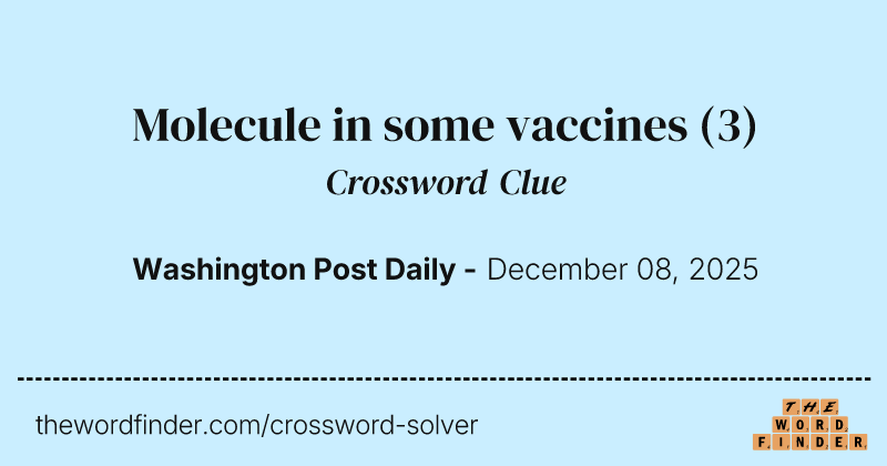 Molecule in some vaccines crossword clue image