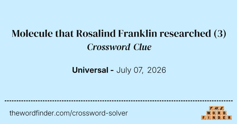 Molecule that Rosalind Franklin researched crossword clue image