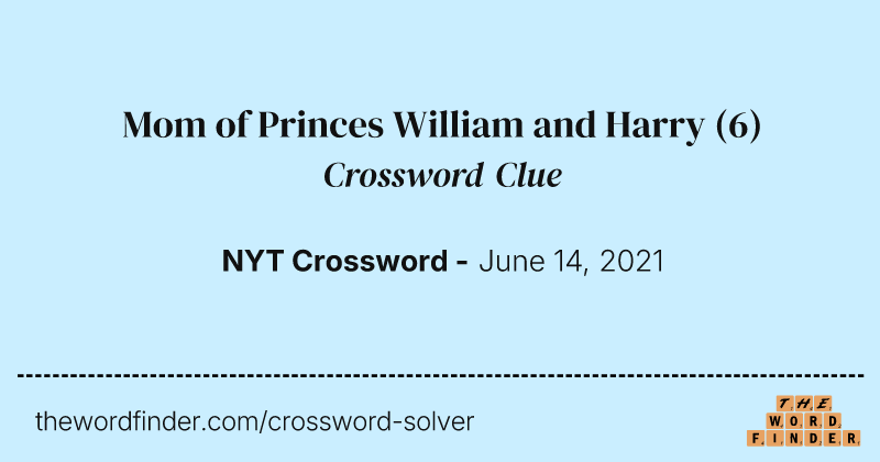 Mom of Princes William and Harry crossword clue image