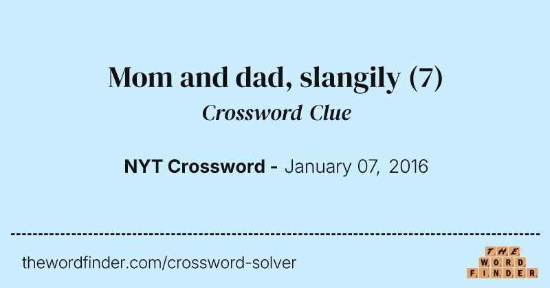 Mom and dad, slangily crossword clue image