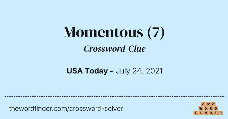 Momentous crossword clue image