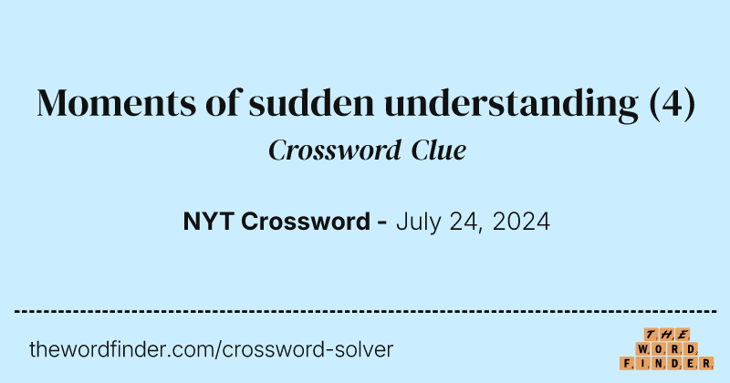 Moments of sudden understanding crossword clue image