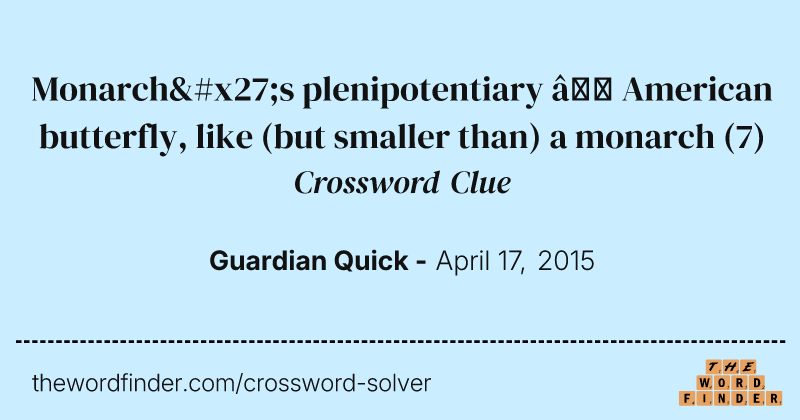 Monarch's plenipotentiary — American butterfly, like (but smaller than) a monarch crossword clue image