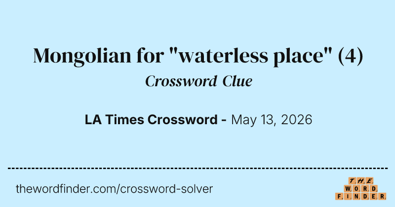 Mongolian for "waterless place" crossword clue image