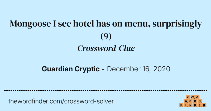 Mongoose I see hotel has on menu, surprisingly crossword clue image