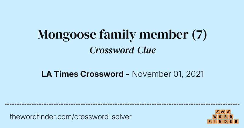 Mongoose family member crossword clue image