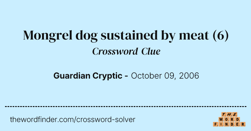 Mongrel dog sustained by meat crossword clue image