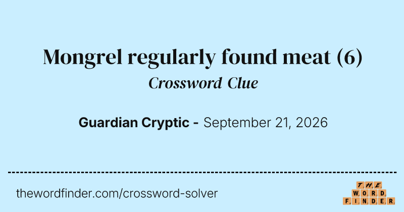 Mongrel regularly found meat crossword clue image