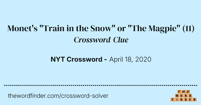 Monet's "Train in the Snow" or "The Magpie" crossword clue image