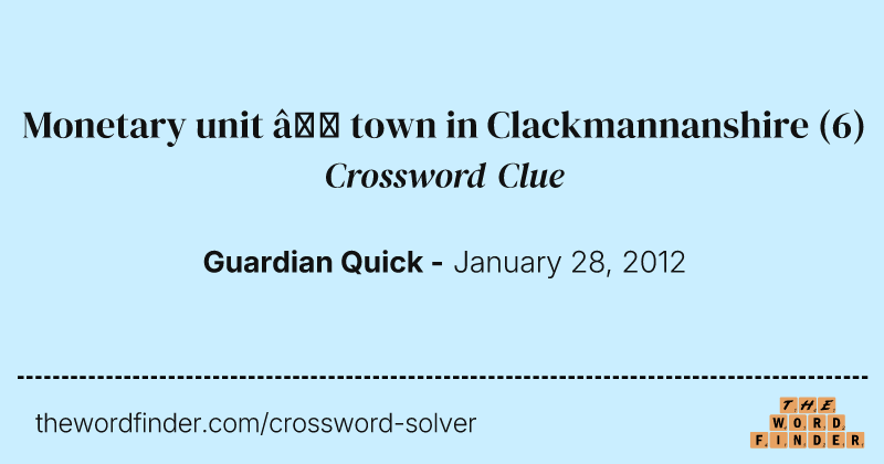 Monetary unit — town in Clackmannanshire crossword clue image