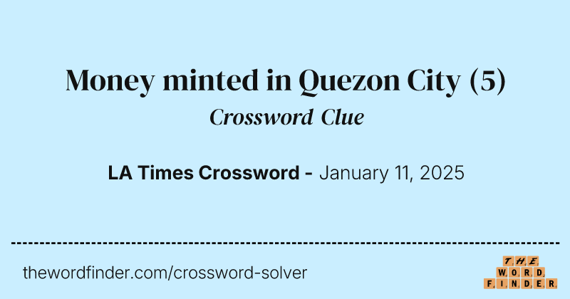 Money minted in Quezon City crossword clue image