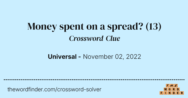 Money spent on a spread? crossword clue image