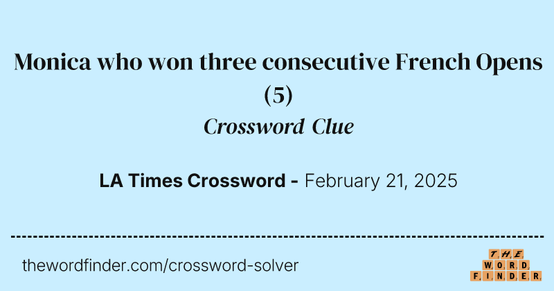 Monica who won three consecutive French Opens crossword clue image