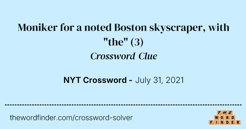 Moniker for a noted Boston skyscraper, with "the" crossword clue image