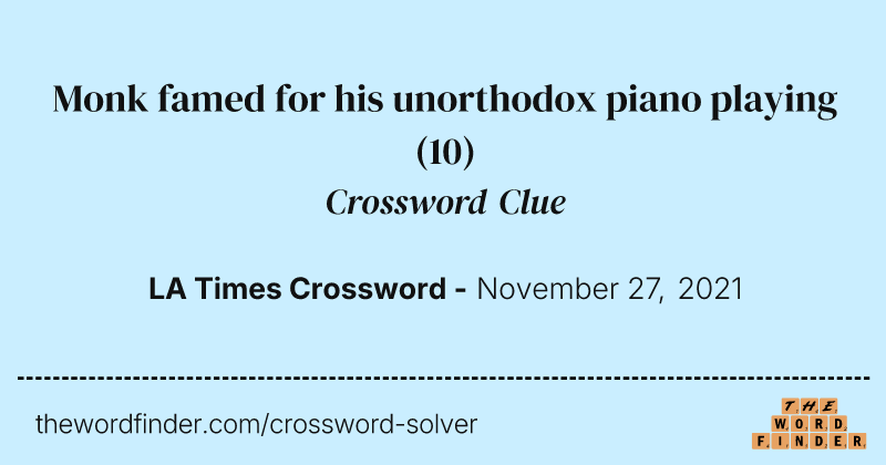 Monk famed for his unorthodox piano playing crossword clue image
